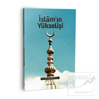 İslam'ın Yükselişi M. Asım Köksal