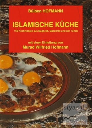 Islamısche Küche (Almanca Yemek Kitabı) Bülben Hofmann