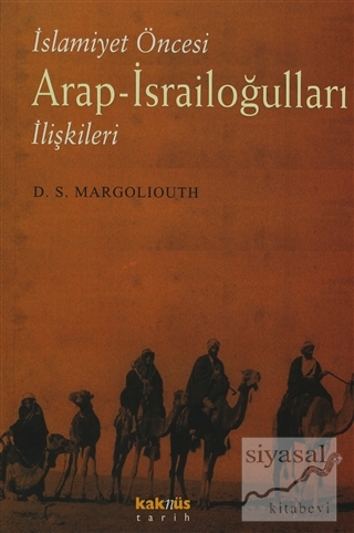 İslamiyet Öncesi Arap-İsrailoğulları İlişkileri D. S. Margoliouth