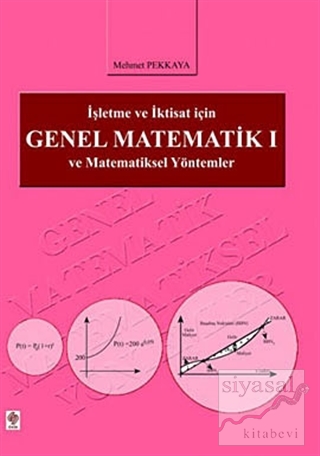 İşletme ve İktisat İçin Genel Matematik 1 Mehmet Pekkaya