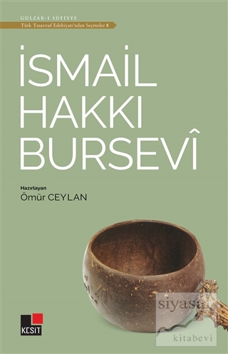 İsmail Hakkı Bursevi - Türk Tasavvuf Edebiyatı'ndan Seçmeler 8 Ömür Ce