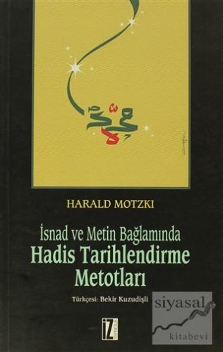 İsnad ve Metin Bağlamında Hadis Tarihlendirme Metotları Harald Motzki