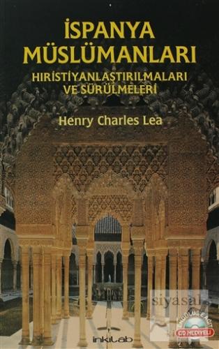 İspanya Müslümanları - Hıristiyanlaştırılmaları ve Sürülmeleri Henry C