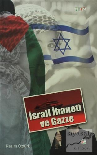 İsrail İhaneti ve Gazze Kazım Öztürk