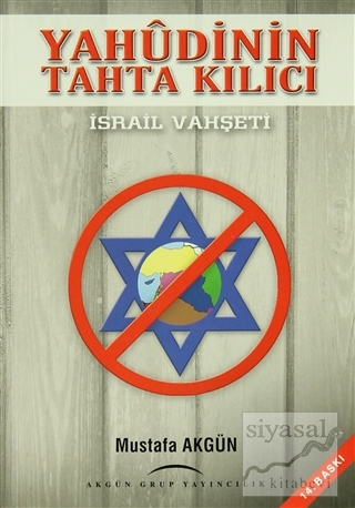 İsrail Vahşeti - Yahudinin Tahta Kılıcı Mustafa Akgün
