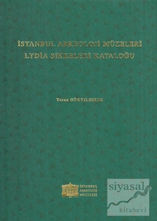 İstanbul Arkeoloji Müzeleri Lydia Sikkeleri Kataloğu (Ciltli) Turhan G