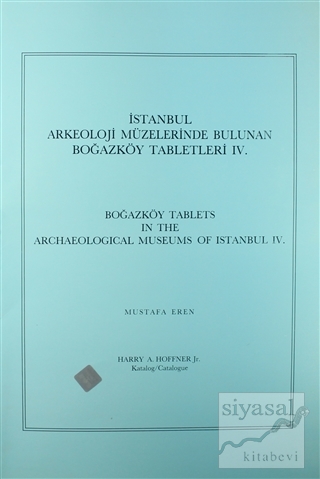 İstanbul Arkeoloji Müzelerinde Bulunan Boğazköy Tabletleri 4 Mustafa E