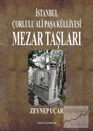 İstanbul Çorlulu Ali Paşa Külliyesi Mezar Taşları Zeynep Uçar