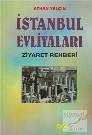 İstanbul Evliyaları Ziyaret Rehberi Ayhan Yalçın