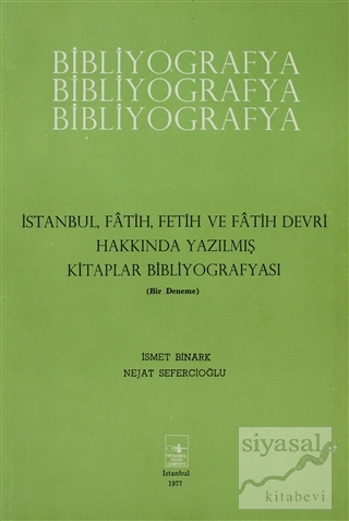 İstanbul, Fatih, Fetih ve Fatih Devri Hakkında Yazılmış Kitaplar Bibli