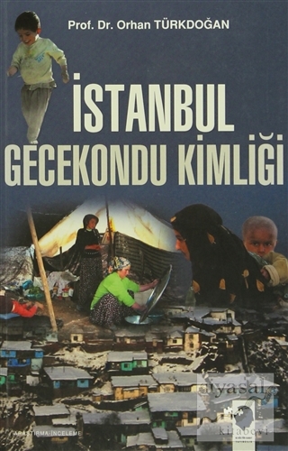 İstanbul Gecekondu Kimliği Orhan Türkdoğan