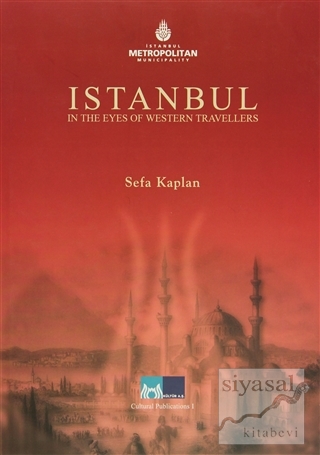 Istanbul in the Eyes of Western Travellers (Ciltli) Sefa Kaplan