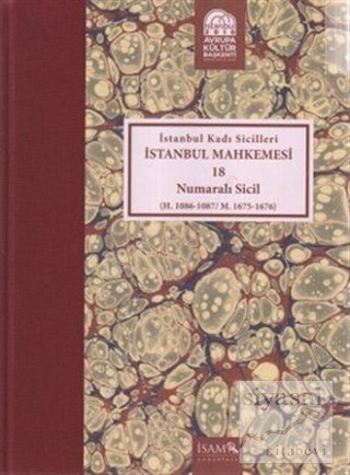 İstanbul Kadı Sicilleri - İstanbul Mahkemesi 18 Numaralı Sicil (Ciltli