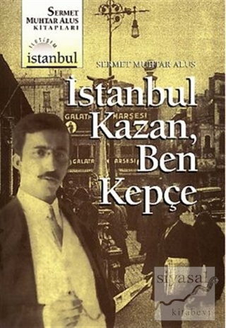 İstanbul Kazan, Ben Kepçe Sermet Muhtar Alus