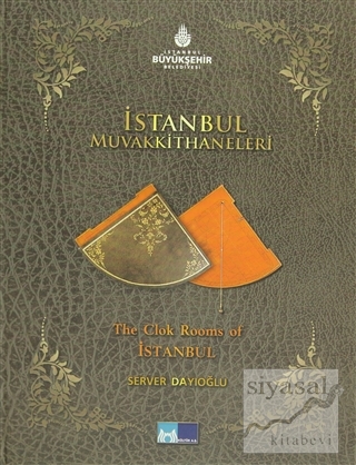 İstanbul Muvakkithaneleri - The Clok Rooms of İstanbul (Ciltli) Server