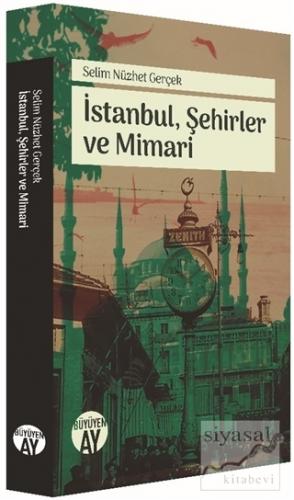 İstanbul, Şehirler ve Mimari Selim Nüzhet Gerçek