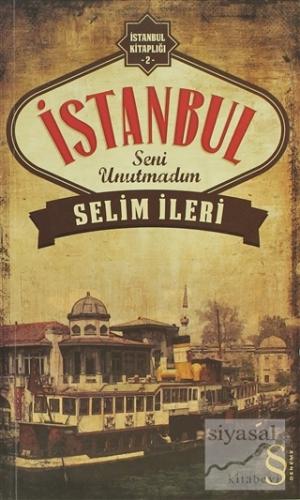 İstanbul Seni Unutmadım Selim İleri