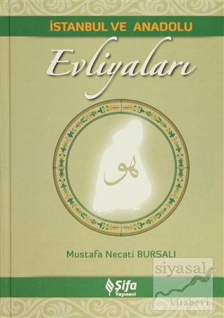 İstanbul ve Anadolu Evliyaları (Ciltli) Mustafa Necati Bursalı