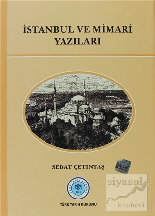 İstanbul ve Mimari Yazıları (Ciltli) Sedat Çetintaş