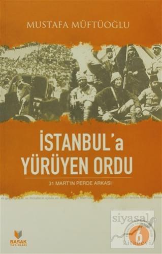 İstanbul'a Yürüyen Ordu Mustafa Müftüoğlu