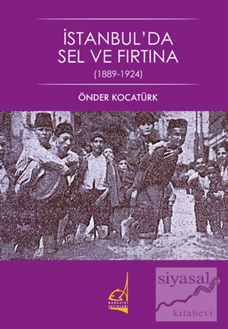 İstanbul'da Sel ve Fırtına (1889 - 1924) Önder Kocatürk