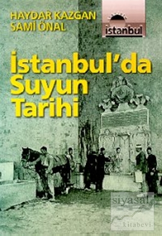İstanbul'da Suyun Tarihi Haydar Kazgan