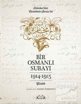 İstanbul'dan Çanakkale Savaşı'na Bir Osmanlı Subayı : 1914 - 1915 Kole