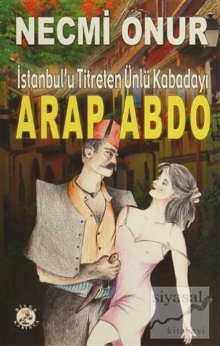 İstanbul'u Titreten Ünlü Kabadayı Arap Abdo Necmi Onur