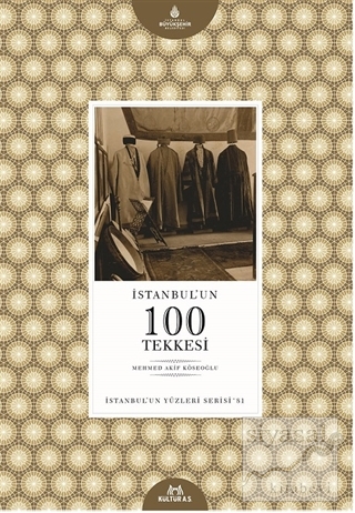 İstanbul'un 100 Tekkesi Mehmed Akif Köseoğlu