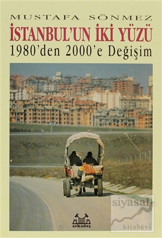 İstanbul'un İki Yüzü 1980'den 2000'e Değişim Mustafa Sönmez
