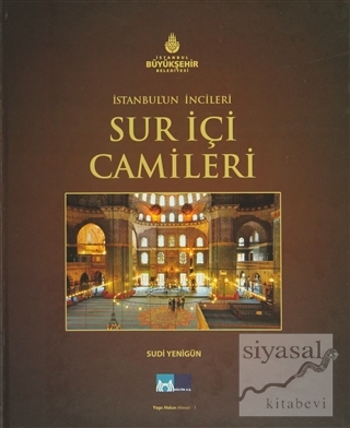 İstanbul'un İncileri - Sur İçi Camileri (Ciltli) Sudi Yenigün