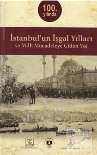 İstanbul'un İşgal Yılları ve Milli Mücadeleye Giden Yol (Ciltli) Hakan