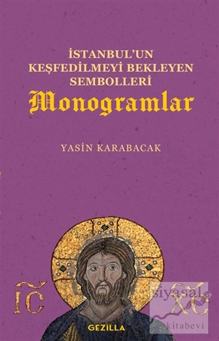 İstanbul'un Keşfedilmeyi Bekleyen Sembolleri Monogramlar Yasin Karabac