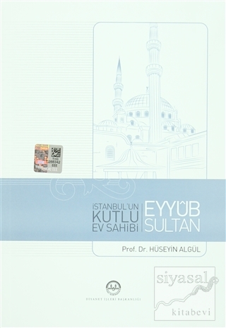 İstanbul'un Kutlu Ev Sahibi Eyyub Sultan Hüseyin Algül