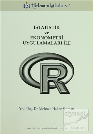 İstatistik ve Ekonometri Uygulamaları ile R Mehmet Hakan Satman
