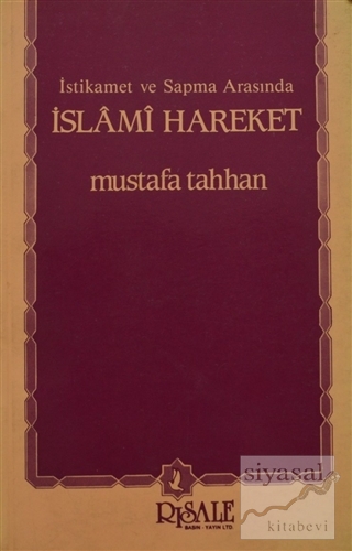 İstikamet ve Sapma Arasında İslami Hareket Mustafa Tahhan