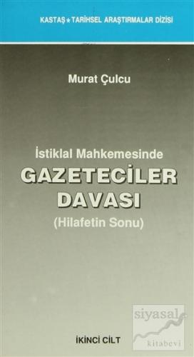 İstiklal Mahkemesinde Gazeteciler Davası Cilt: 1-2 Murat Çulcu