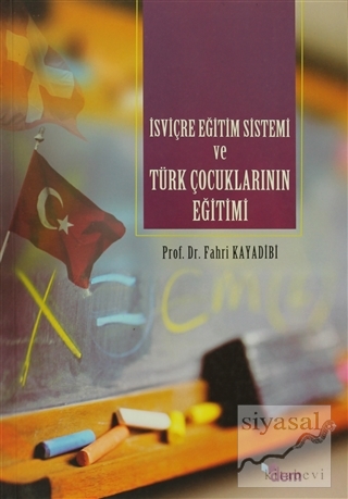 İsviçre Eğitim Sistemi ve Türk Çocuklarının Eğitimi Fahri Kayadibi