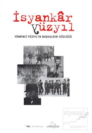 İsyankar Yüzyıl / Yirminci Yüzyıl'ın Başkaldırı Sözlüğü (Ciltli)