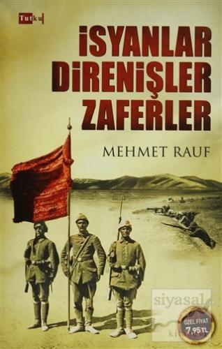 İsyanlar Direnişler Zaferler Mehmet Rauf
