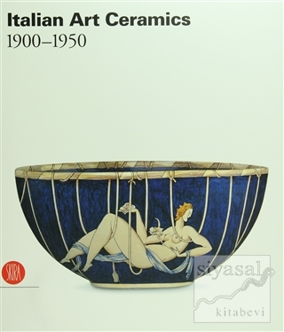 Italian Art Ceramics 1900 - 1950 (Ciltli) Valerio Terraroli