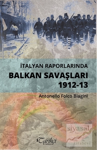 İtalyan Raporlarında Balkan Savaşları 1912-13 Antonello Folco Biagini