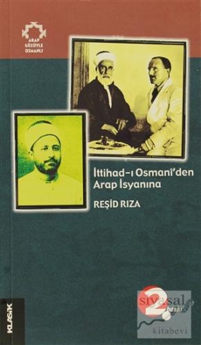 İttihad-ı Osmani'den Arap İsyanına Reşid Rıza
