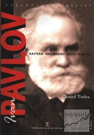 Ivan Pavlov - Hayvan Makinesini Araştırırken Daniel Todes