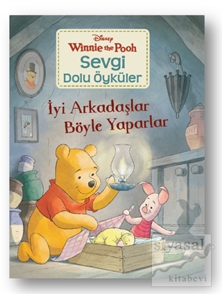 İyi Arkadaşlar Böyle Yaparlar - Winnie the Pooh Sevgi Dolu Öyküler Kol