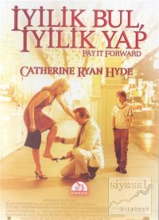 İyilik Bul, İyilik Yap Catherine Ryan Hyde
