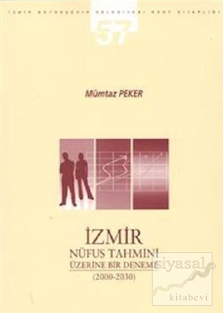 İzmir Nüfus Tahmini Üzerine Bir Deneme (2000-2030) Mümtaz Peker