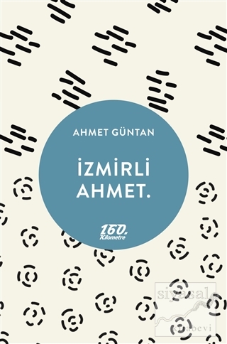 İzmirli Ahmet. Ahmet Güntan