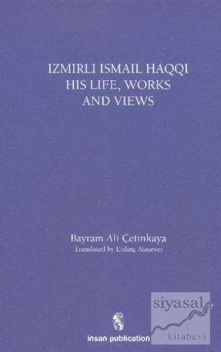 İzmirli İsmail Haqqi His Life, Works and Views Bayram Ali Çetinkaya