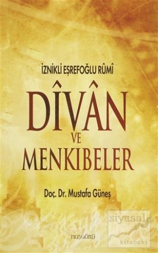 İznikli Eşrefoğlu Rumi Divan ve Menkıbeler Mustafa Güneş